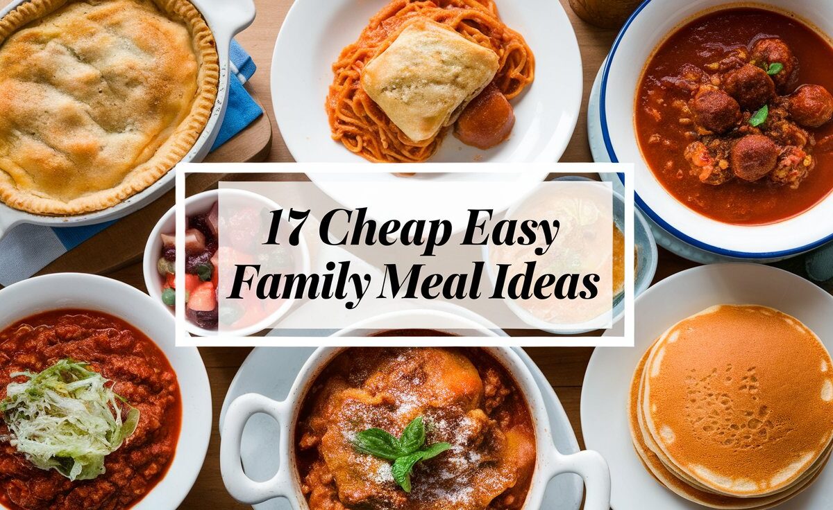 17 Cheap Easy Family Meal Ideas